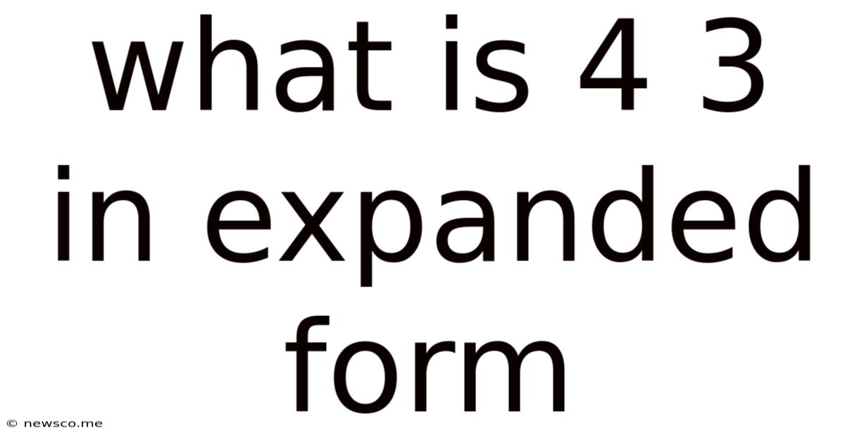 What Is 4 3 In Expanded Form