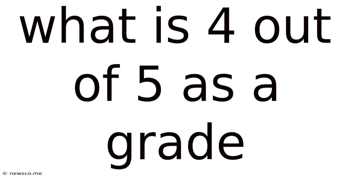 What Is 4 Out Of 5 As A Grade