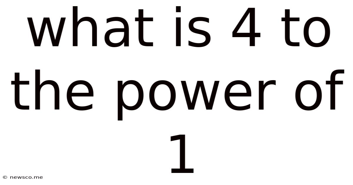 What Is 4 To The Power Of 1