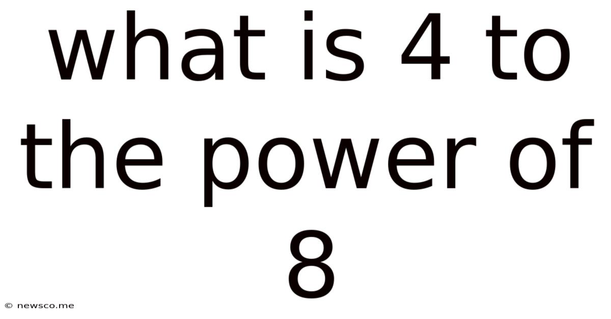 What Is 4 To The Power Of 8