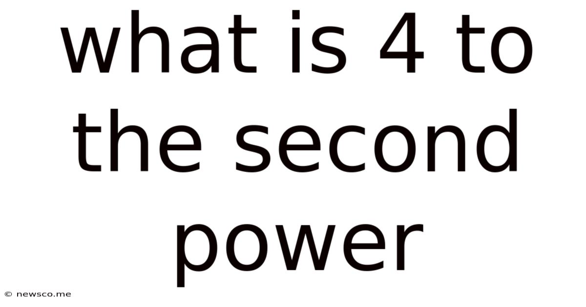 What Is 4 To The Second Power