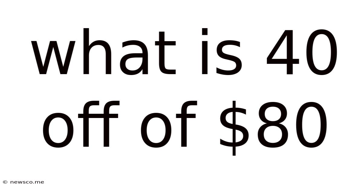 What Is 40 Off Of $80
