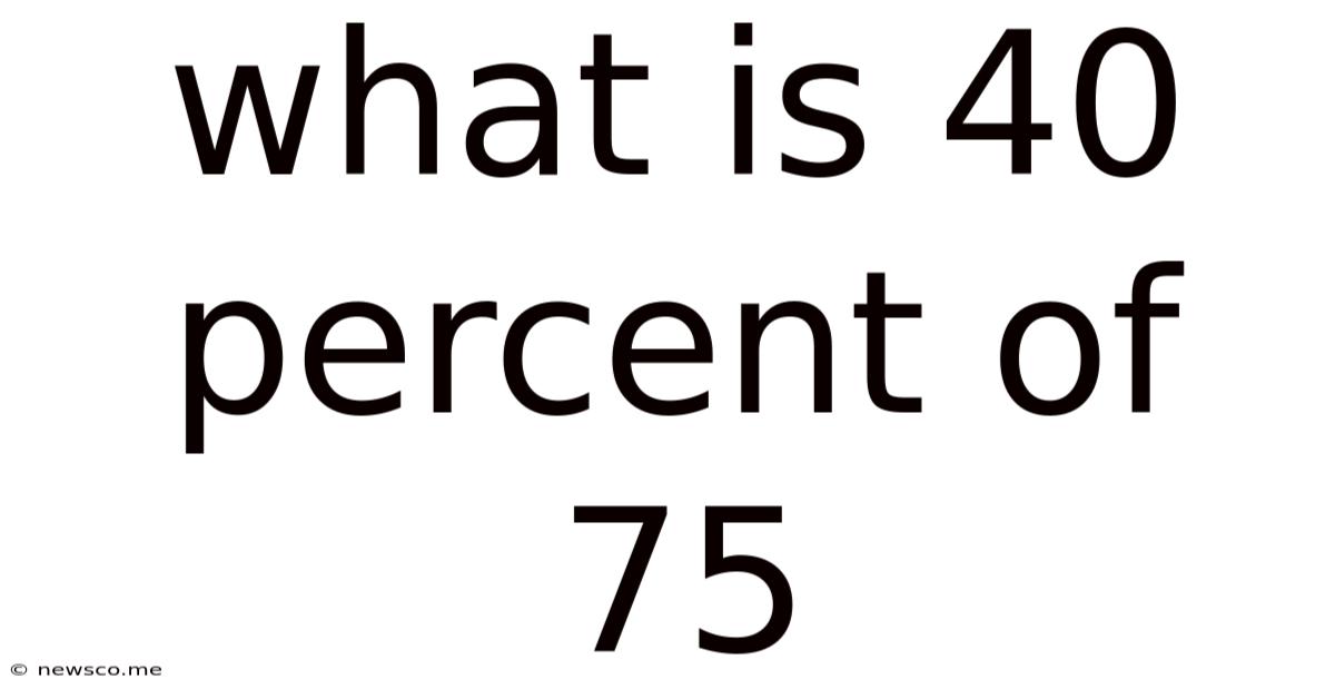 What Is 40 Percent Of 75