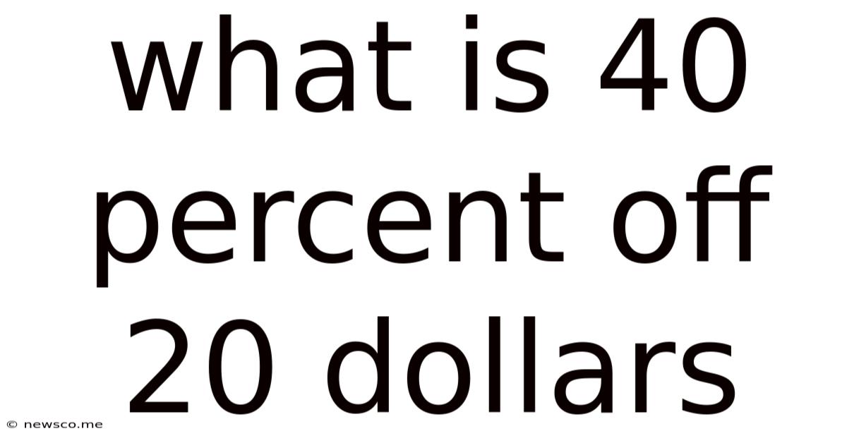 What Is 40 Percent Off 20 Dollars