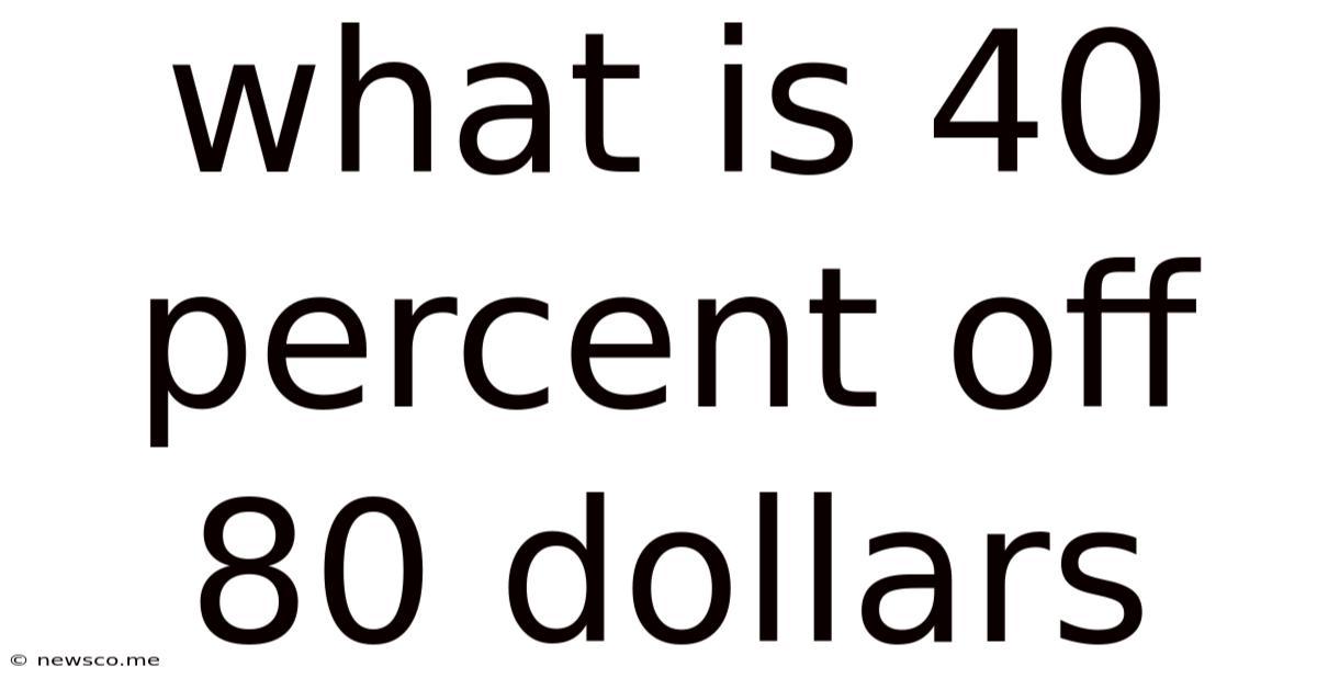 What Is 40 Percent Off 80 Dollars