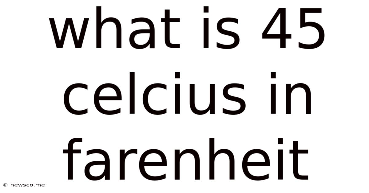 What Is 45 Celcius In Farenheit