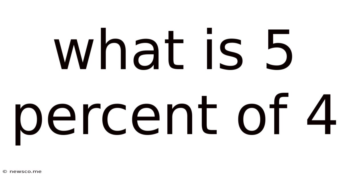 What Is 5 Percent Of 4