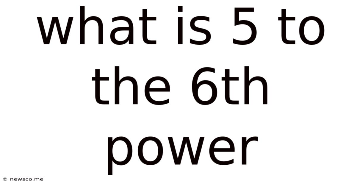 What Is 5 To The 6th Power
