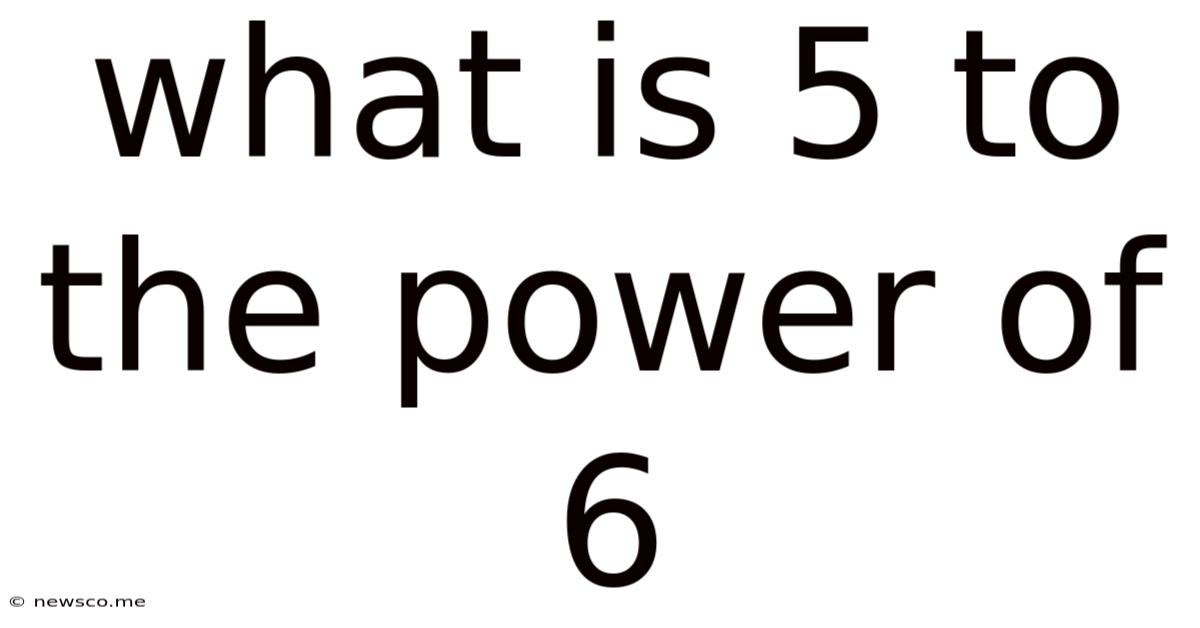 What Is 5 To The Power Of 6