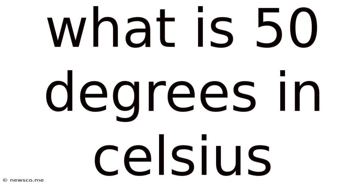 What Is 50 Degrees In Celsius
