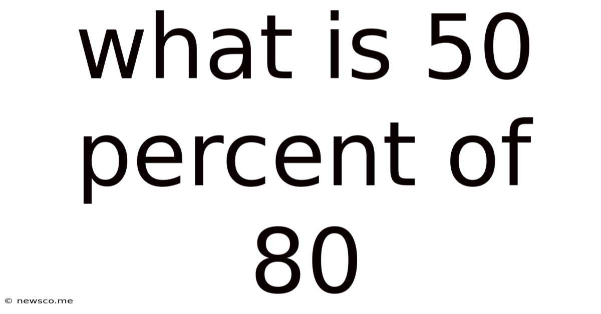 What Is 50 Percent Of 80