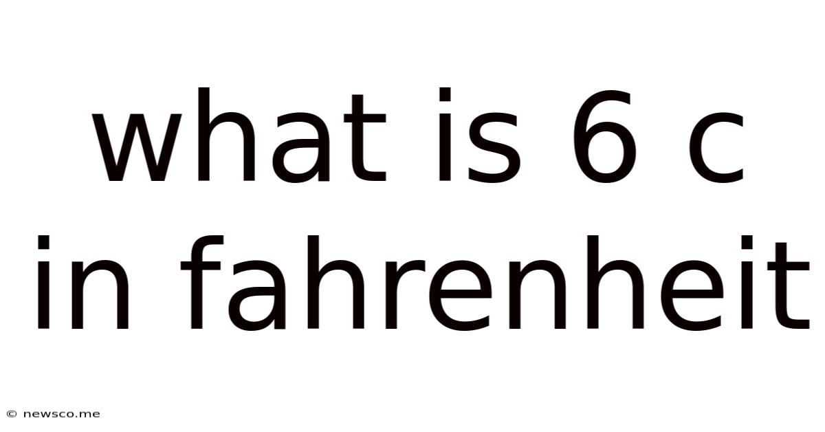 What Is 6 C In Fahrenheit