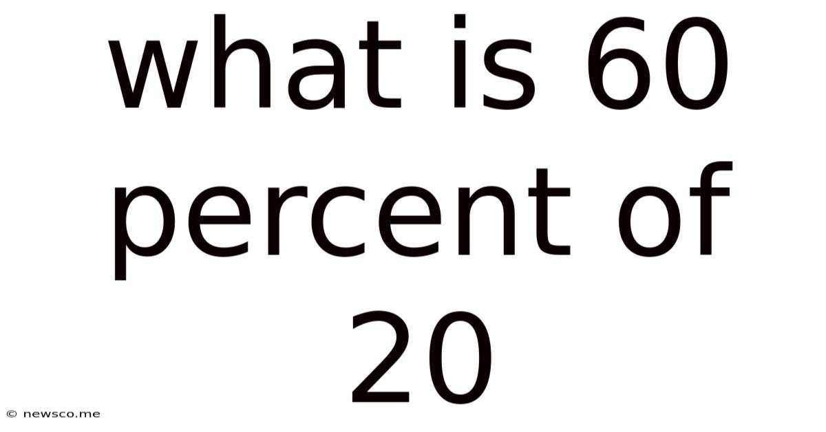 What Is 60 Percent Of 20
