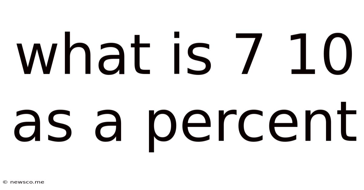 What Is 7 10 As A Percent