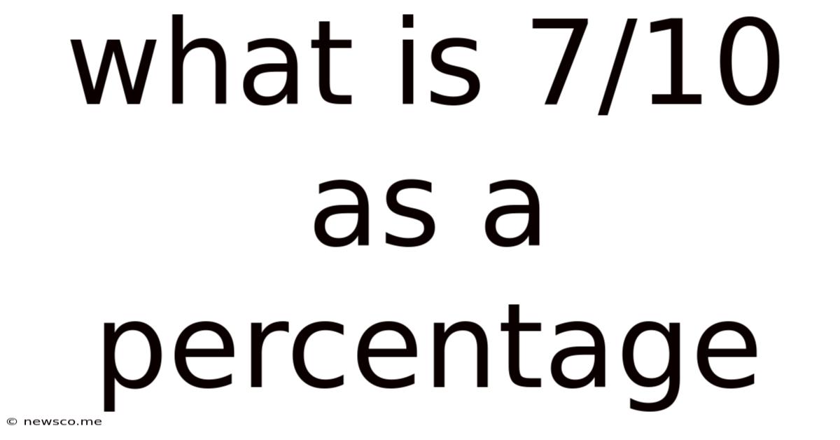 What Is 7/10 As A Percentage