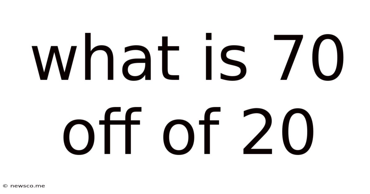 What Is 70 Off Of 20