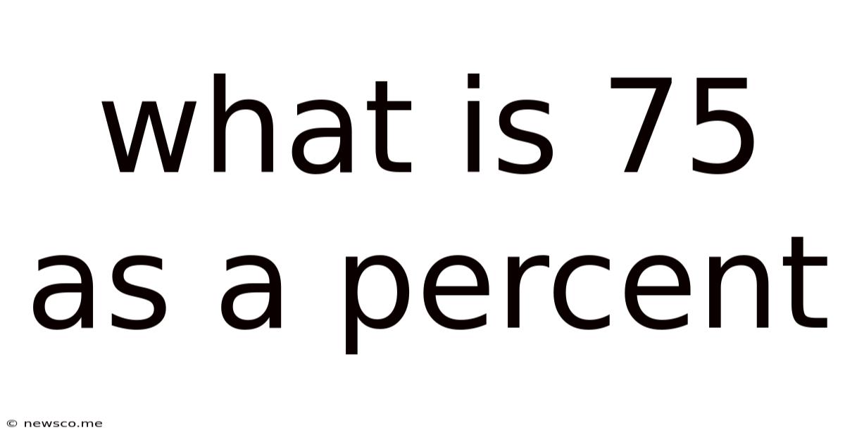 What Is 75 As A Percent