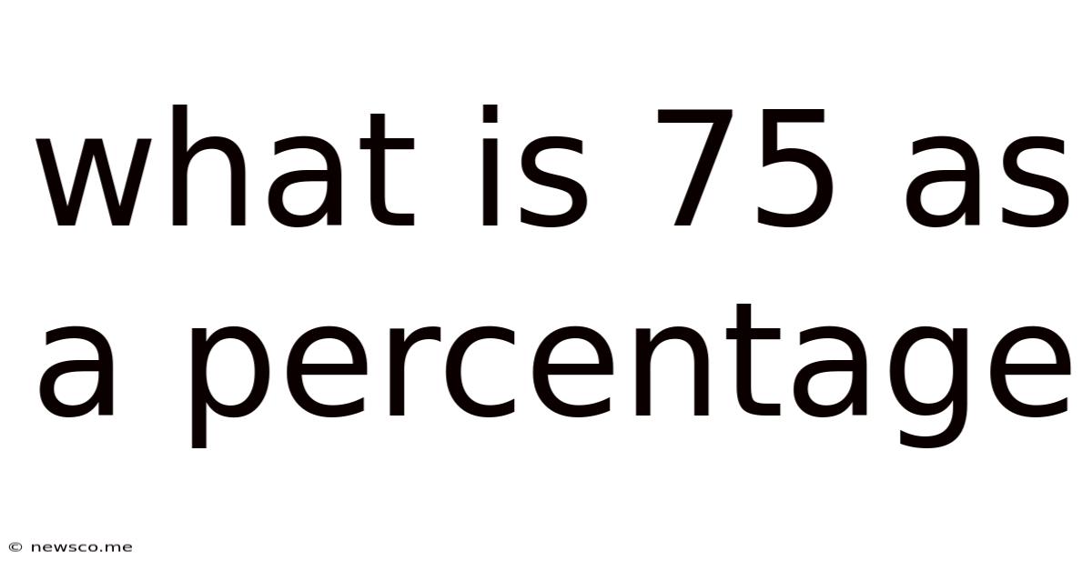 What Is 75 As A Percentage