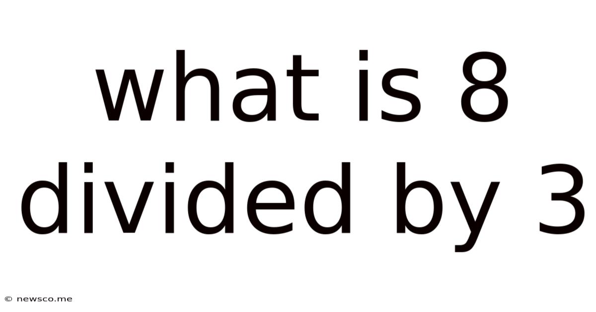 What Is 8 Divided By 3