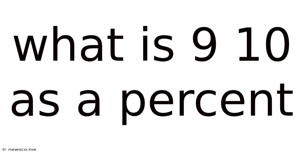 What Is 9 10 As A Percent