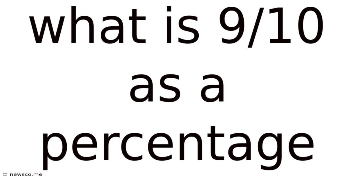 What Is 9/10 As A Percentage