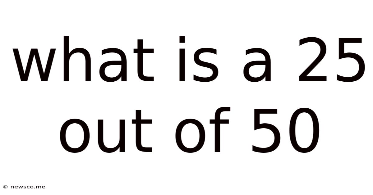 What Is A 25 Out Of 50