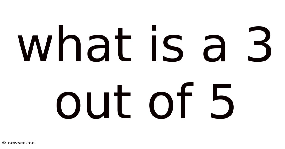 What Is A 3 Out Of 5