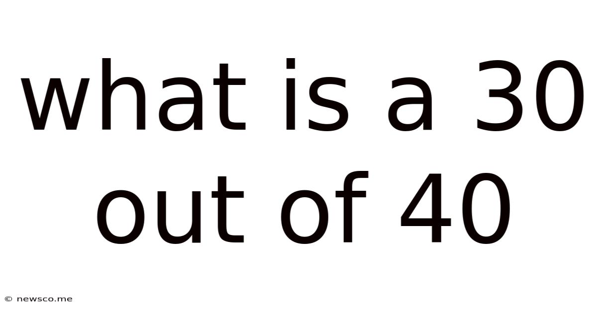 What Is A 30 Out Of 40