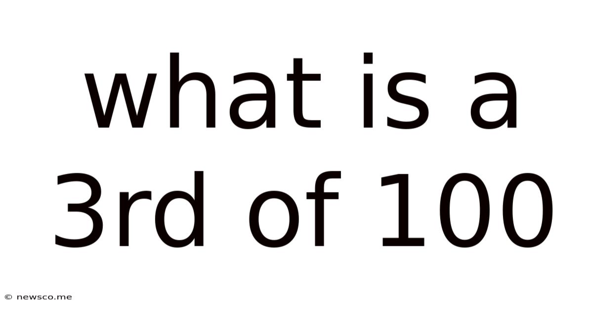 What Is A 3rd Of 100