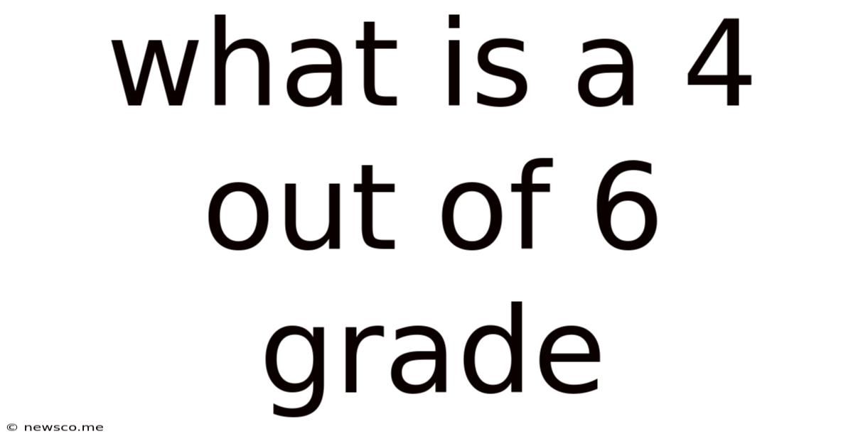 What Is A 4 Out Of 6 Grade