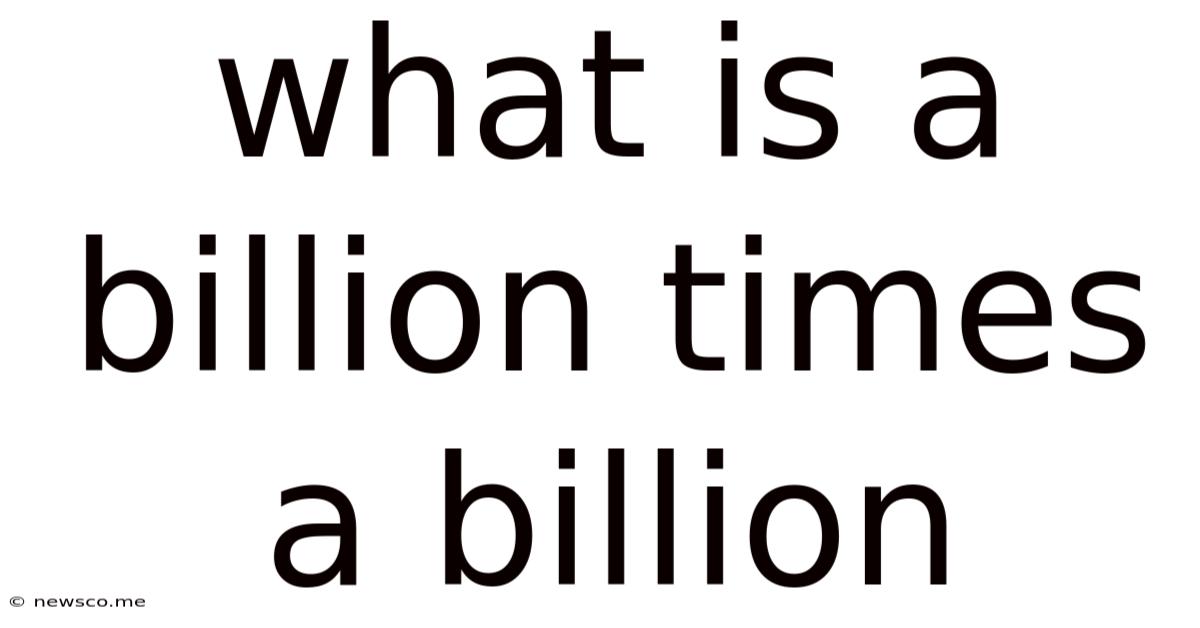 What Is A Billion Times A Billion