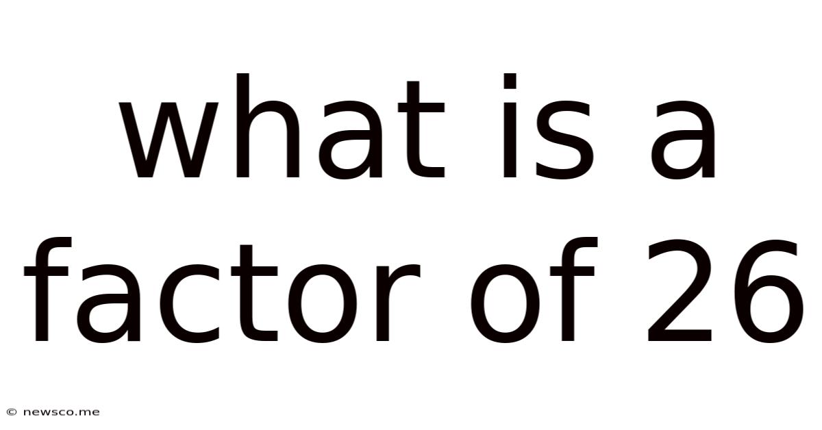 What Is A Factor Of 26