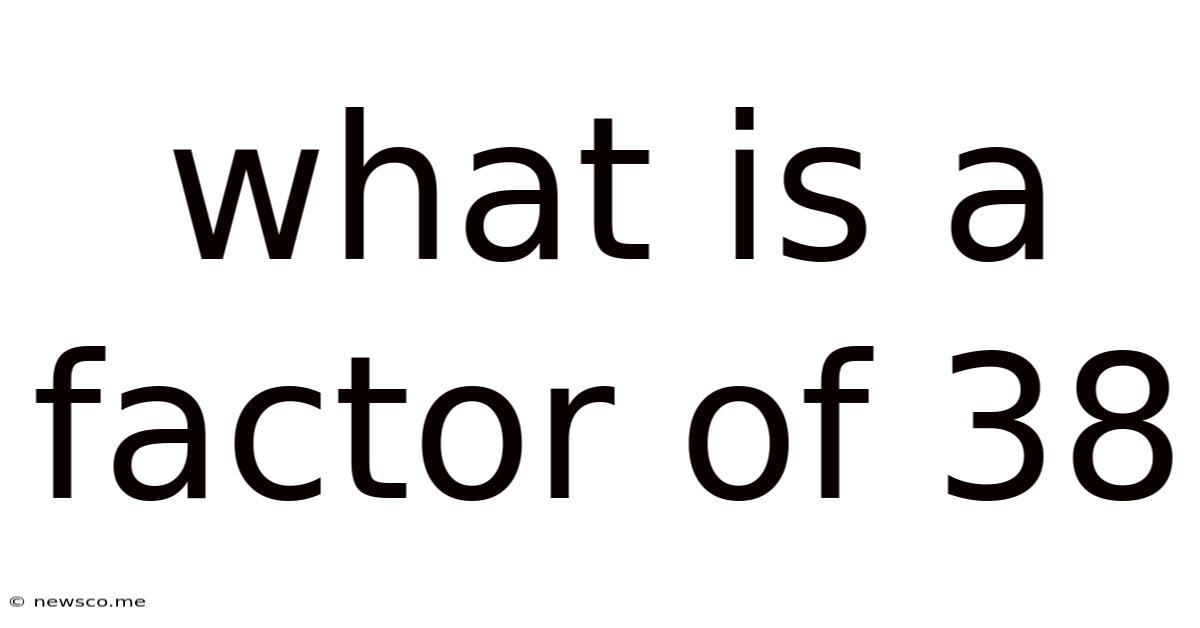 What Is A Factor Of 38
