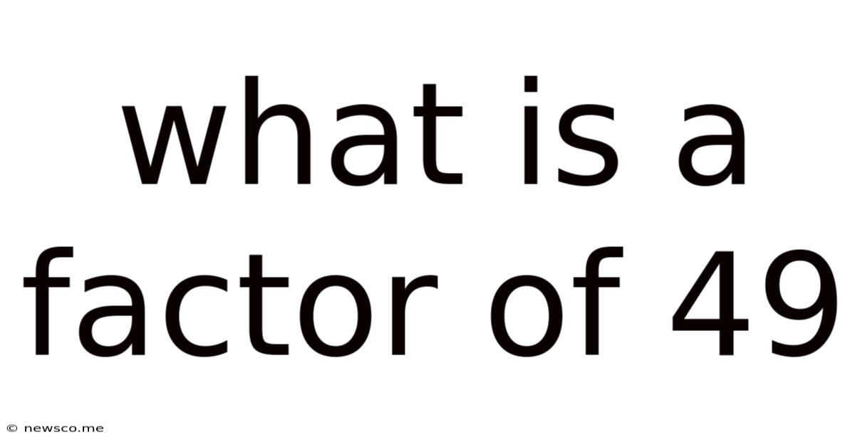 What Is A Factor Of 49