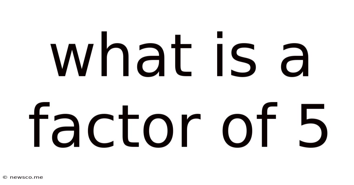 What Is A Factor Of 5