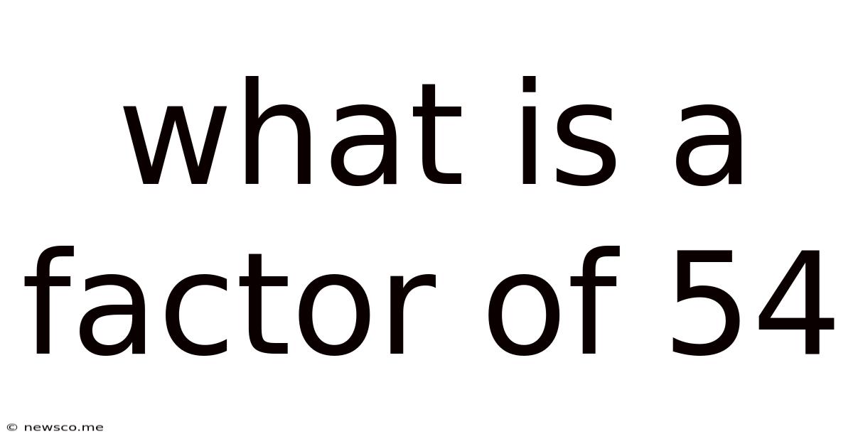 What Is A Factor Of 54
