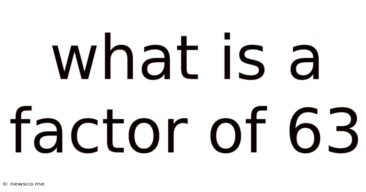What Is A Factor Of 63