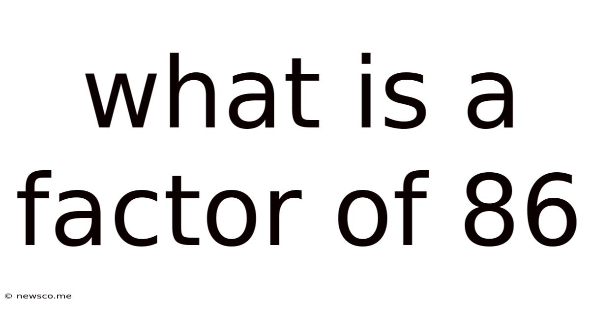 What Is A Factor Of 86