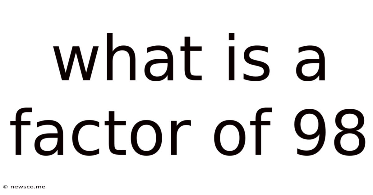 What Is A Factor Of 98