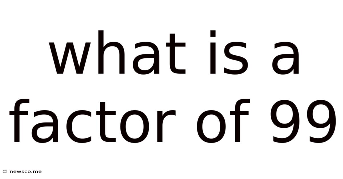 What Is A Factor Of 99