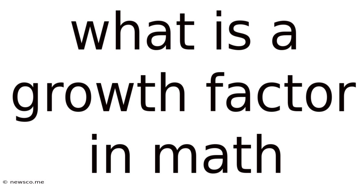 What Is A Growth Factor In Math