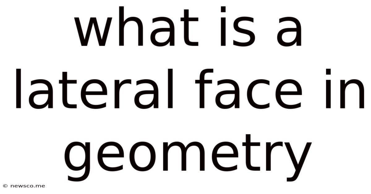 What Is A Lateral Face In Geometry