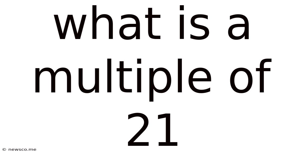 What Is A Multiple Of 21