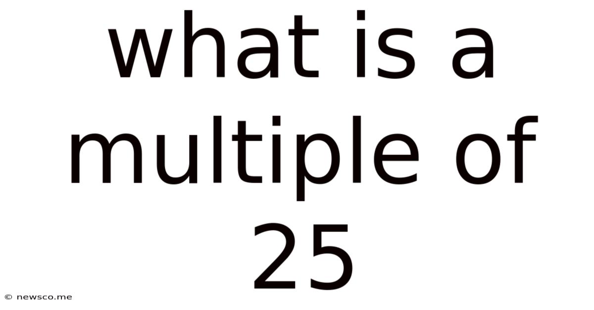 What Is A Multiple Of 25