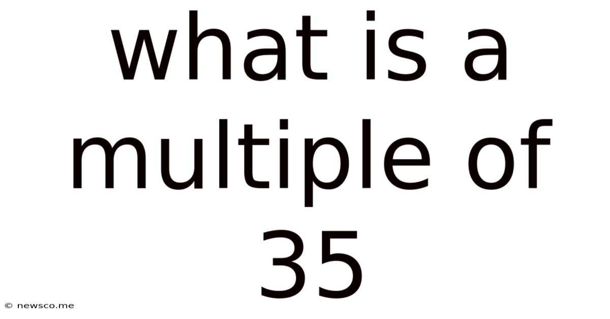What Is A Multiple Of 35