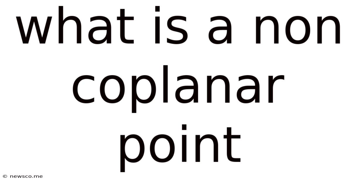 What Is A Non Coplanar Point