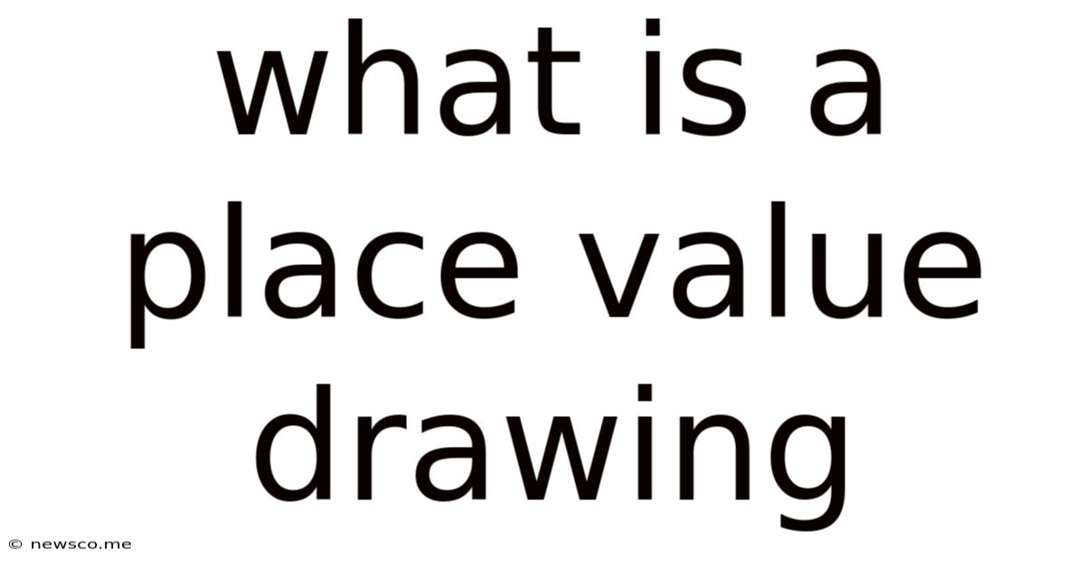 What Is A Place Value Drawing