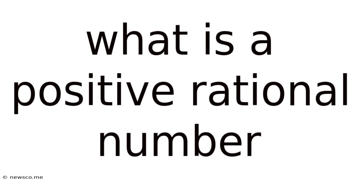 What Is A Positive Rational Number