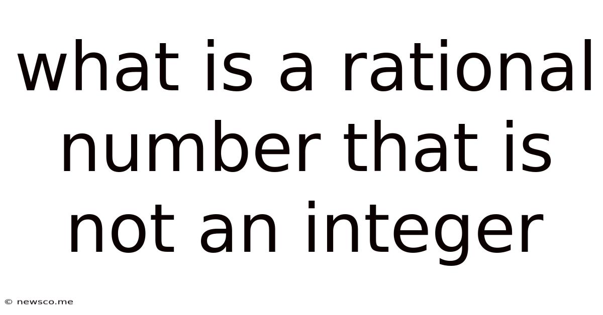 What Is A Rational Number That Is Not An Integer