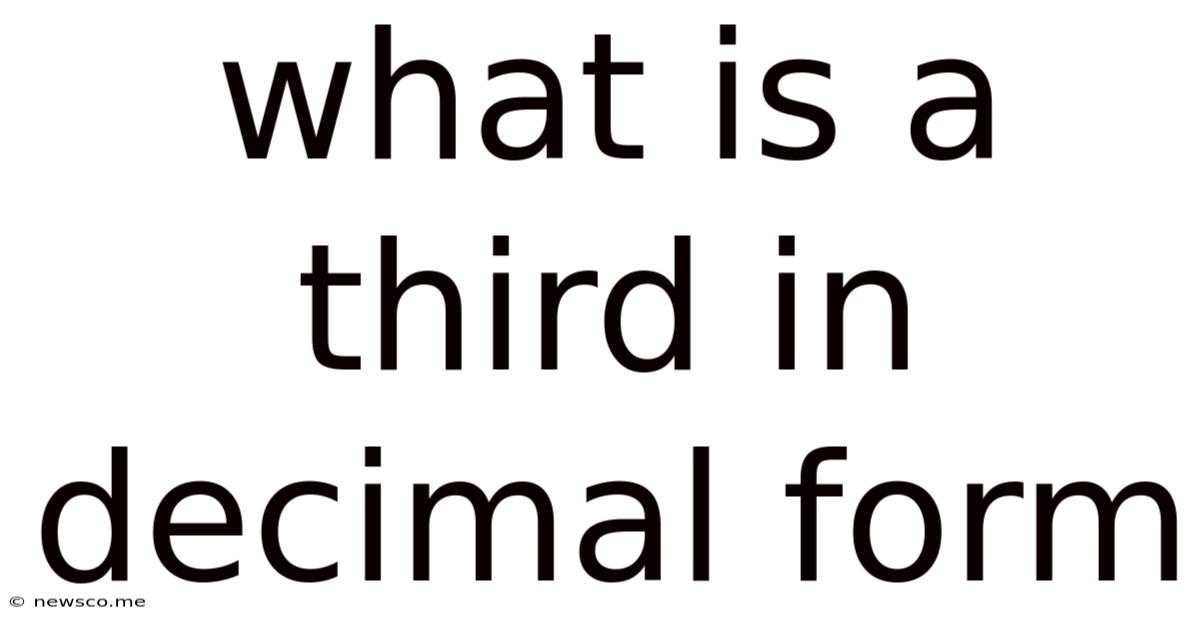 What Is A Third In Decimal Form
